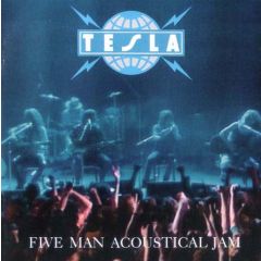 Tesla - Tesla - Five Man Acoustical Jam - Geffen Records