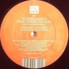 Nu Frequency Feat. Shara Nelson - Nu Frequency Feat. Shara Nelson - Go That Deep (Remixes) - NRK