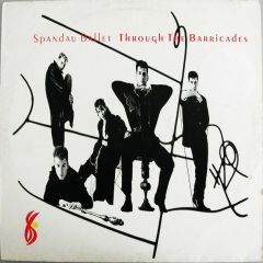 Spandau Ballet  - Spandau Ballet  - Through The Barricades - CBS