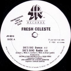 Fresh Celeste - Fresh Celeste - She's Bad - Jr Records