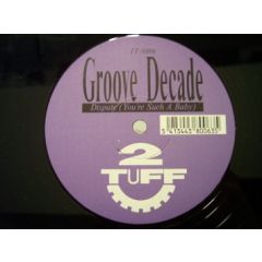 Groove Decade - Groove Decade - Dispute (You're Such A Baby) - 2 Tuff