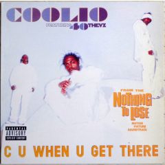 Coolio Feat. 40 Thevz - Coolio Feat. 40 Thevz - C U When U Get There - Tommy Boy Re-Press
