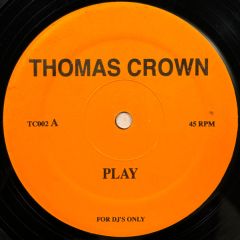 Thomas Crown - Thomas Crown - Play / Burnin' - Thomas Crown Records