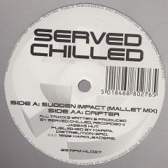 Served Chilled - Served Chilled - Sudden Impact (Mallet Mix) - Hard Leaders