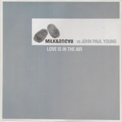 Milk & Sugar Vs John Paul Young - Milk & Sugar Vs John Paul Young - Love Is In The Air - 1-Off Recordings