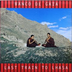 Banco De Gaia - Banco De Gaia - Last Train To Lhasa - Planet Dog