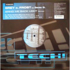Grey C. Frost Feat. Davey D. - Grey C. Frost Feat. Davey D. - Bring Me Back Light (Remixes) - Tech! Trance