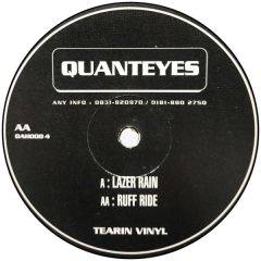 Quanteyes - Quanteyes - Lazer Rain / Ruff Ride - Tearin Vinyl, Da Hood