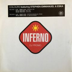 Colours Featuring Stephen Emmanuel & Eska Mtungwazi - Colours Featuring Stephen Emmanuel & Eska Mtungwazi - What U Do / Hold On - Inferno, Ice Cream Records