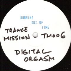 Digital Orgasm - Digital Orgasm - Running Out Of Time - Trance Mission