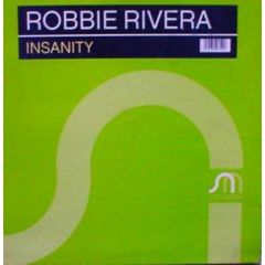 Robbie Rivera - Robbie Rivera - Insanity - Juicy Music