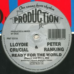 Lloydie Crucial & Peter Ranking - Lloydie Crucial & Peter Ranking - Ready For The World - Production House