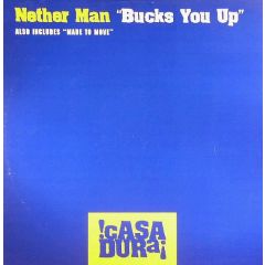 Nether Man - Nether Man - Bucks You Up - Casa Dura 02