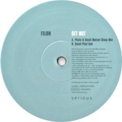Felon - Felon - Get Out (Remix) - Serious
