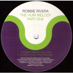 Robbie Rivera - Robbie Rivera - The Hum Melody - Juicy Music