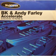 Bk & Andy Farley - Bk & Andy Farley - Accelerate - Nukleuz Blue