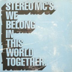 Stereo MC's - Stereo MC's - We Belong In This World Together (Remix) - Island