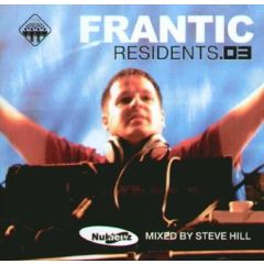 Frantic Presents - Frantic Presents - Residents Volume 3 (Mixed By Steve Hill) - Nukleuz