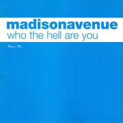 Madison Avenue - Madison Avenue - Who The Hell Are You - Vc Recordings
