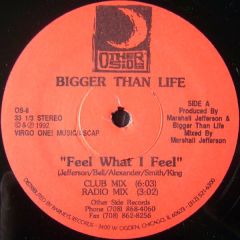 Bigger Than Life - Bigger Than Life - Feel What I Feel - Other Side