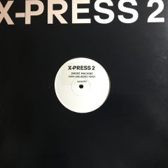 X-Press 2 - X-Press 2 - Smoke Machine (Remix) - Skint