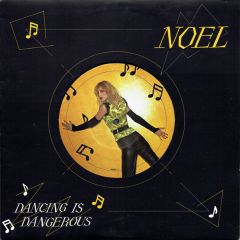 Noel - Noel - Dancing Is Dangerous - Virgin