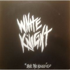 White Knight - White Knight - Jack The House EP - Jack Trax