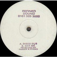 Parker & Ryann - Parker & Ryann - Disco Dub / Got Me - Refined Sound