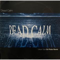 Dead Calm - Dead Calm - Urban Style (Pulse Remix) - Moving Shadow