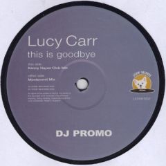 Lucy Carr - Lucy Carr - This Is Goodbye - Lickin Records