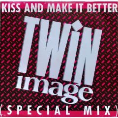 Twin Image - Twin Image - Kiss And Make It Better (Special Mix) - Capitol