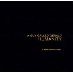 A Guy Called Gerald - A Guy Called Gerald - Humanity (Remix) - K7