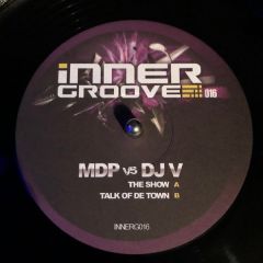 Mdp Vs DJ V - Mdp Vs DJ V - The Show - Inner Groove