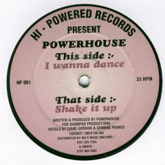 Powerhouse - Powerhouse - I Wanna Dance / Shake It Up - Hi-Powered