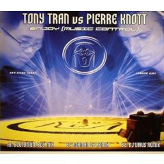 Tony Tran Vs Pierre Knott - Tony Tran Vs Pierre Knott - Enjoy (Music Control) - Blutonium