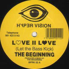 The Beginning - The Beginning - Love Ii Love - Hyper Vision