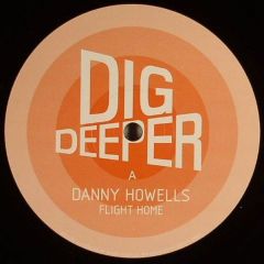 Danny Howells  - Danny Howells  - Flight Home (Matrix Remix) - Dig Deeper