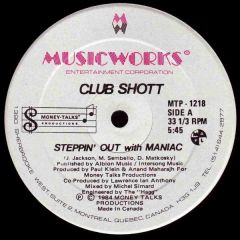 Clubb Shott - Clubb Shott - Steppin' Out With Maniac - Musicworks