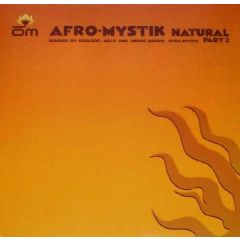 Afro Mystik - Afro Mystik - Natural (Part 2) - Om Records