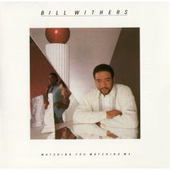 Bill Withers - Bill Withers - Watching You Watching Me - Columbia