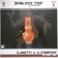 DJ Timothy / DJ Matti - DJ Timothy / DJ Matti - E-Trip 001 - Endless Trip Recordings