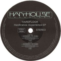 Hardfloor - Hardfloor - Hardtrance Acperience EP - Harthouse