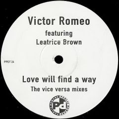 Victor Romeo Featuring Leatrice Brown - Victor Romeo Featuring Leatrice Brown - Love Will Find A Way (The Vice Versa Mixes) - Public Demand