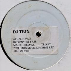DJ Trix - DJ Trix - Can't Wait - Trix