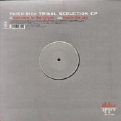 Thick Dick - Thick Dick - Tribal Seduction EP - Vendetta