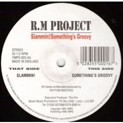 Rm Project - Slammin / Somethings Groovy - 7Mps