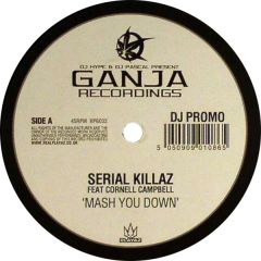 Serial Killaz Feat. Cornel Campbell - Serial Killaz Feat. Cornel Campbell - Mash You Down - Ganja Records