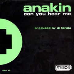 Anakin - Anakin - Can You Hear Me - Technoclub Records