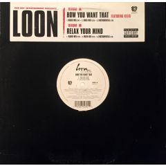 Loon Feat Kelis - Loon Feat Kelis - How You Want That - Bad Boy