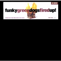 Funky Green Dogs - Funky Green Dogs - Fired Up - Twisted